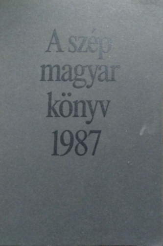 A szép magyar könyv 1987 - Morvay László (szerk.)