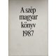 A szép magyar könyv 1987 - Morvay László (szerk.)
