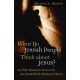 What Do Jewish People Think about Jesus?: And Other Questions Christians Ask about Jewish Beliefs, Practices, and History - Dr. Michael L Brown