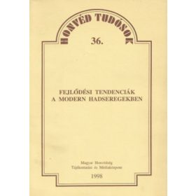   Fejlődési tendenciák a modern hadseregekben - Kiss Zoltán László