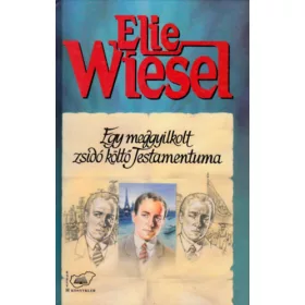 Egy meggyilkolt zsidó költő Testamentuma - Elie Wiesel
