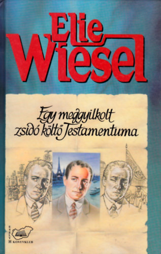 Egy meggyilkolt zsidó költő Testamentuma - Elie Wiesel