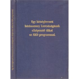   Egy kétségbeesett háziasszony karcsúságának elképesztő titkai az EKD programmal - Nancy Pryor