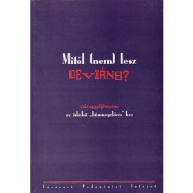  Mitől (nem) lesz deviáns? (szöveggyűjtemény az iskolai "bűnmegelőzés"-hez) -