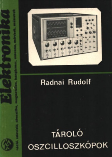 Tároló oszcilloszkópok - Radnai Rudolf