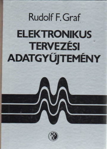 Elektronikus tervezési adatgyűjtemény - Rudolf F. Graf