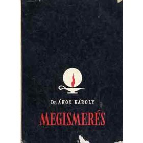 Megismerés - Dr. Ákos Károly