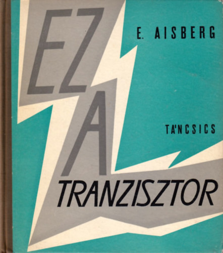 Ez a tranzisztor - E. Aisberg