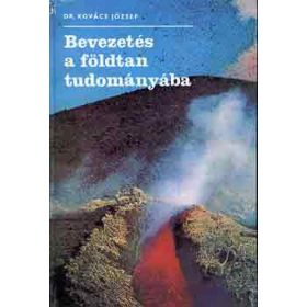 Bevezetés a földtan tudományába - Dr. Kovács József