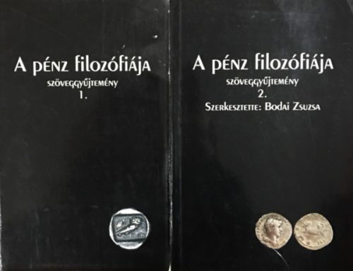 A pénz filozófiája (szöveggyűjtemény) I-II. - Bodai Zsuzsa