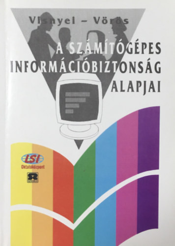 A számítógépes információbiztonság alapjai - Visnyei; Vörös