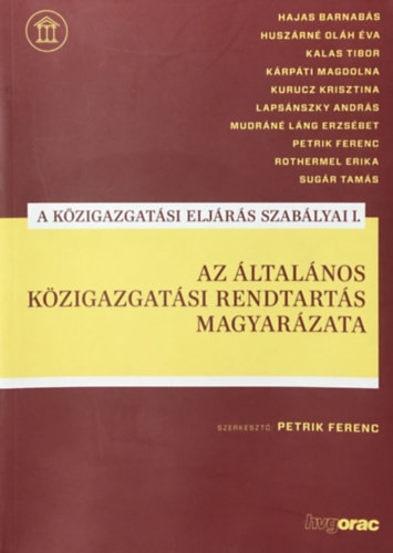 A közigazgatási eljárás szabályai I. - Petrik Ferenc (Szerk.)
