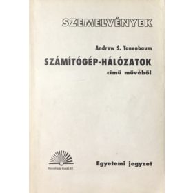   Szemelvények - Andrew S. Tanenbaum: Számítógép-hálózatok című művéből (Egyetemi jegyzet) -