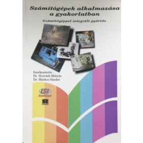  Számítógépek alkalmazása a gyakorlatban - Horváth-Markos