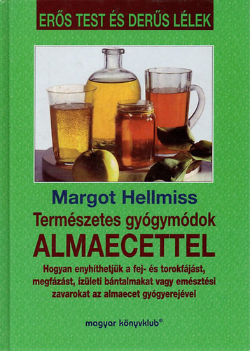 Természetes gyógymódok almaecettel - Margot Hellmiss