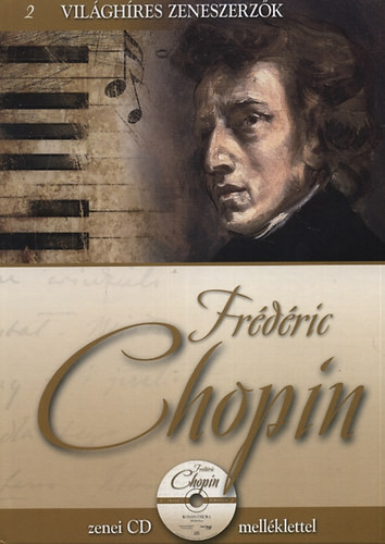 Frédéric Chopin - Világhíres Zeneszerzők 2. - 