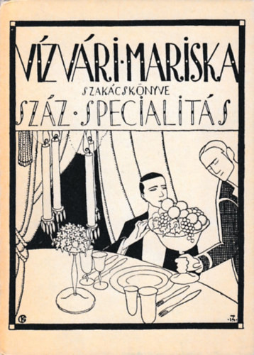 Vízvári Mariska szakácskönyve (Száz specialitás) - Vizvári Mariska