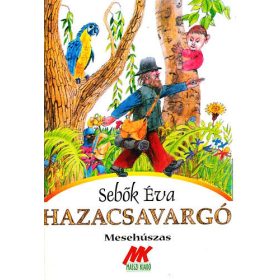 Hazacsavargó - Mesehúszas - Sebők Éva