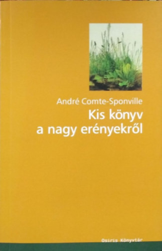 Kis könyv a nagy erényekről - André Comte-Sponville