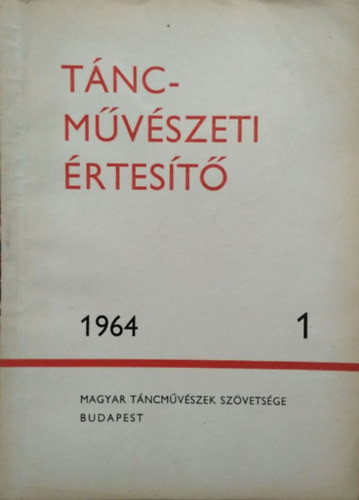 Táncművészeti Értesítő, 1964/1. - Kaposi Edit (szerk.)