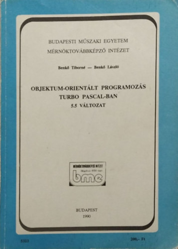 Objektum-orientált programozás Turbo Pascal-ban (5.5 változat) - Benkő Tiborné-Benkő László