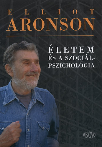 Életem és a szociálpszichológia - Elliot Aronson
