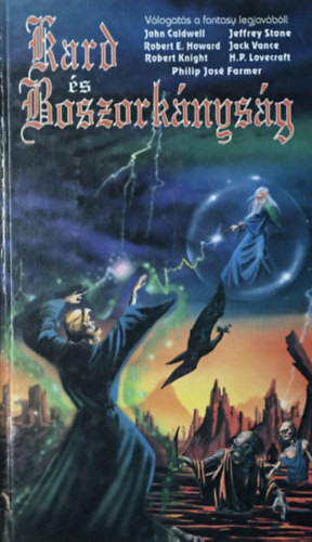 Kard és boszorkányság - Válogatás a fantasy legjavából - Nemes István (szerk.) Caldwell-Lovecraft-Stone