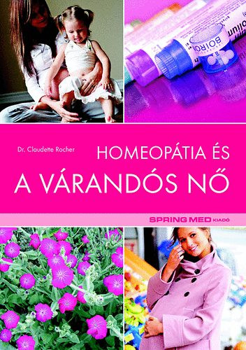Homeopátia és a várandós nő - Dr. Claudette Rocher