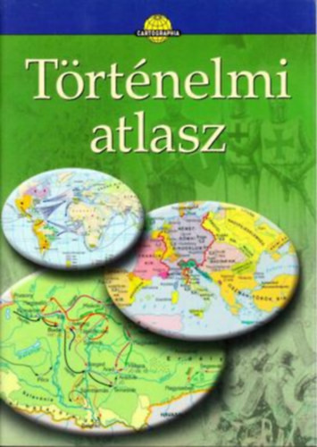 Történelmi atlasz - Cartographia Kft.