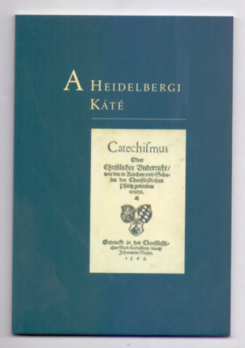 A Heidelbergi Káté - Generális Konvent (szerk.)