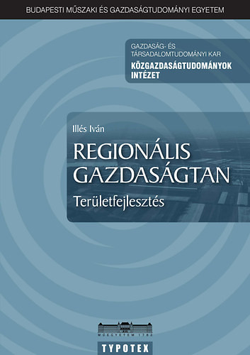 Regionális gazdaságtan - Területfejlesztés - Illés Iván