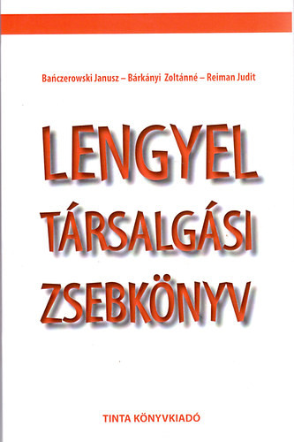 Lengyel társalgási zsebkönyv - Banczerowski Janusz; Bárkányi Zoltánné; Reiman Judit