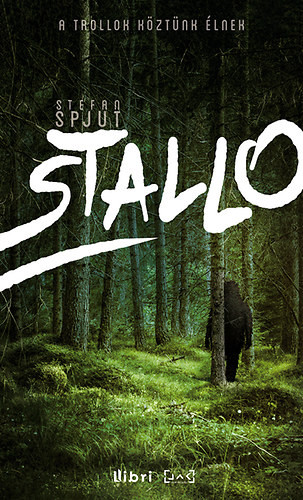 Stallo - Stefan Spjut; Fejérvári Boldizsár (ford.)