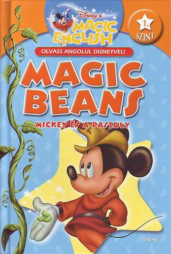 Mickey és a paszuly - Magic beans (Magic English - Olvass angolul Disneyvel!) 1.szint - 
