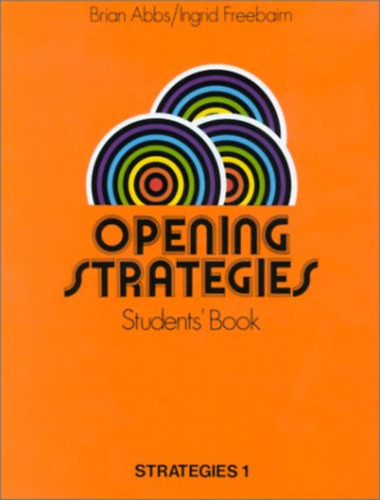 Opening Strategies - Strategies 1. Students' Book - Brian Abbs/Ingrid Freebairn