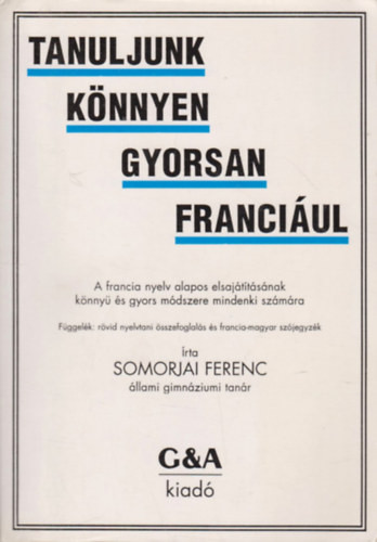 Tanuljunk könnyen gyorsan franciául - Dr. Somorjai Ferenc