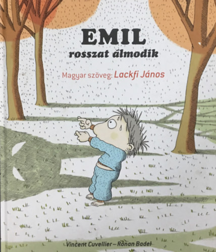 Emil rosszat álmodik - Ronan Badel; Vincent Cuvellier