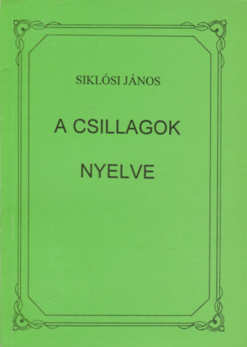 A csillagok nyelve - Siklósi János