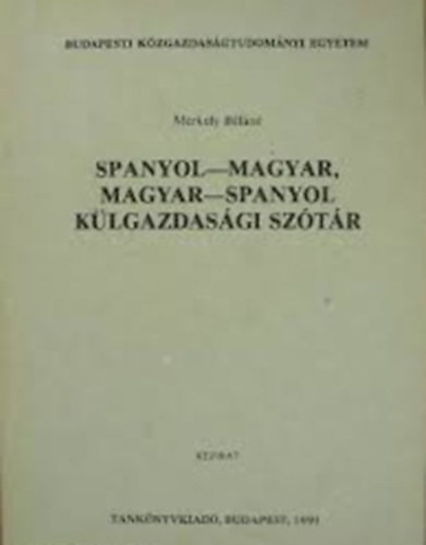 Spanyol-magyar, Magyar-spanyol külgazdasági szótár - Merkely Béláné