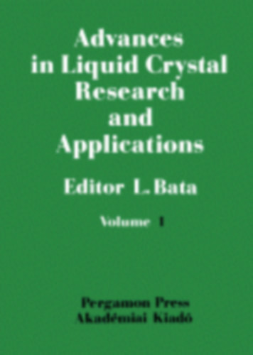 Advances in Liquid Crystal Research and Applications - Volume 1 - Bata Lajos