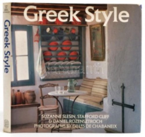 Greek Style - Suzanne Slesin - Stafford Cliff - Daniel Rozensztroch