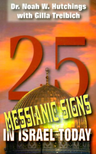 25 Messianic Signs in Israel Today - N. W. Hutchings - Gilla Treibich