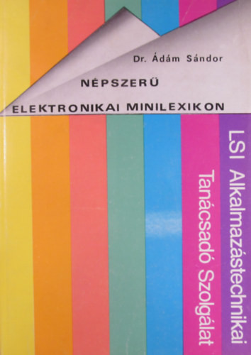 Népszerű elektronikai minilexikon - Dr. Ádám Sándor