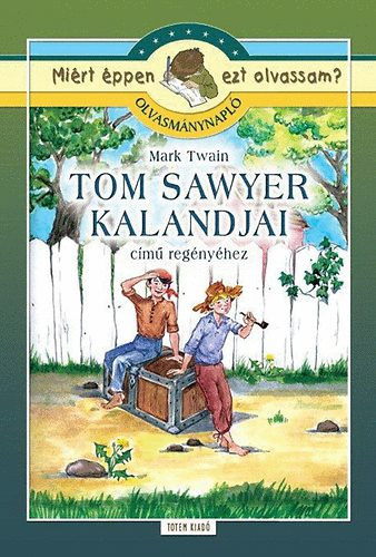 Tom Sawyer kalandjai - Olvasmánynapló - Szabó Anna Kornélia; Mark Twain