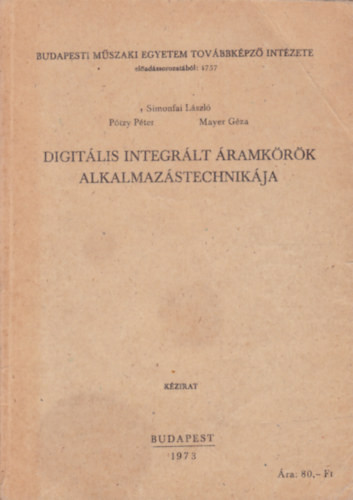 Digitális integrált áramkörök alkalmazástechnikája (kézirat) - Pótzy Péter; Mayer Géza