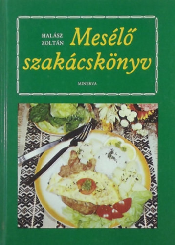 Mesélő szakácskönyv - Halász Zoltán