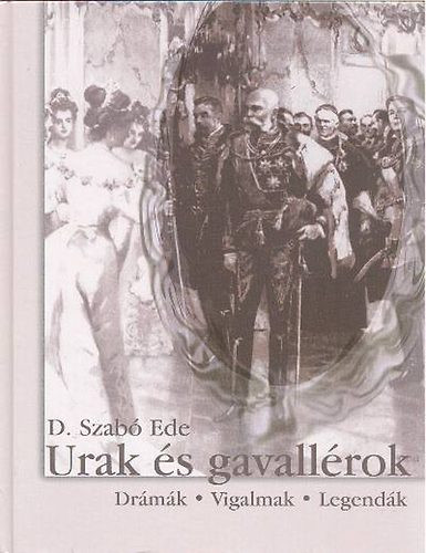 Urak és gavallérok - D. Szabó Endre