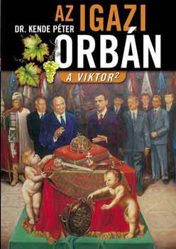 Az igazi Orbán - A Viktor 2 - Dr. Kende Péter