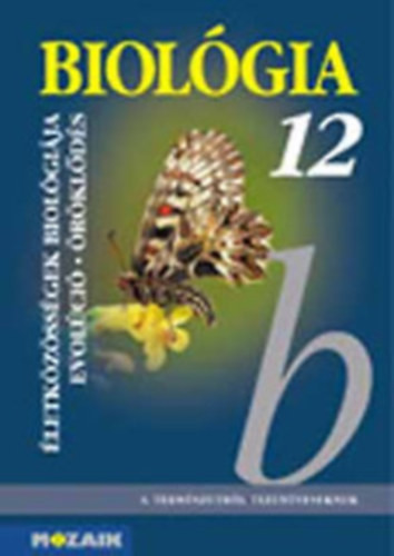 Biológia 12. - Életközösségek, evolúció, öröklés - Gál Béla