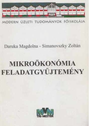 Mikroökonómia feladatgyűjtemény - Daruka Magdolna; Simanovszky Zoltán